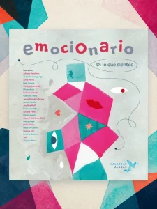 Emocionario: poner nombre a lo que sentimos para aprender a regularlo
