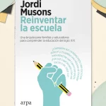 Reinventar la escuela, de Jordi Musons: cambiar la educación sin perder el rumbo