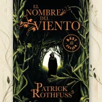El nombre del viento, de Patrick Rothfuss: la historia detrás de una leyenda