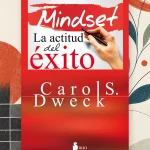 Mindset, de Carol S. Dweck: aprender más allá de la nota y el elogio