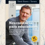 Neurociencia para educadores, de David Bueno: claves para enseñar con criterio